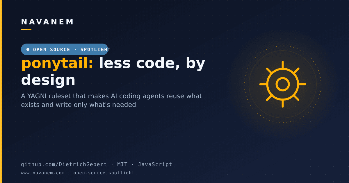 ponytail open-source spotlight cover, a YAGNI ruleset for AI coding agents, MIT, JavaScript