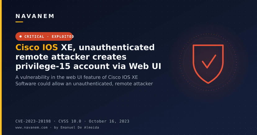 Cisco IOS XE, unauthenticated remote attacker creates privilege-15 account via Web UI