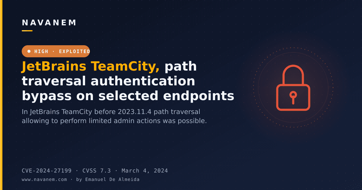 CVE-2024-27199: JetBrains TeamCity, path traversal authentication bypass on selected endpoints — navanem CVE advisory cover