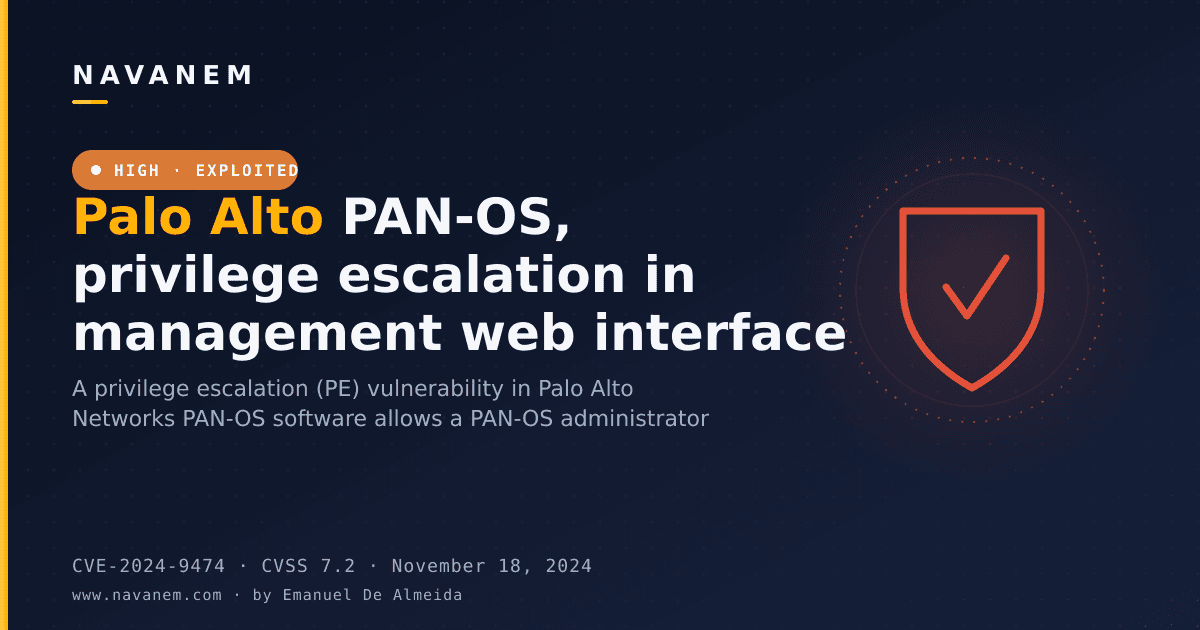 CVE-2024-9474: Palo Alto PAN-OS, privilege escalation in management web interface — navanem CVE advisory cover