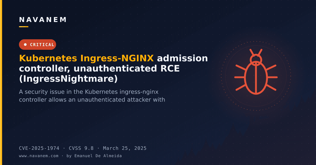 Kubernetes Ingress-NGINX admission controller, unauthenticated RCE (IngressNightmare)