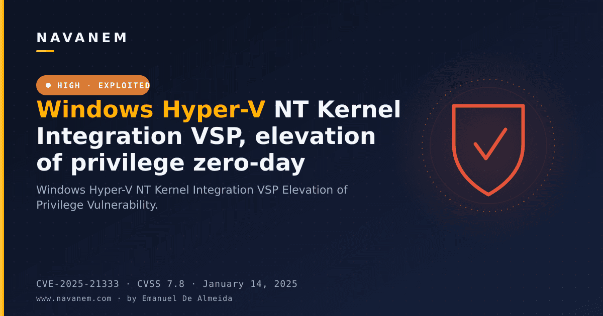 CVE-2025-21333: Windows Hyper-V NT Kernel Integration VSP, elevation of privilege zero-day — navanem CVE advisory cover