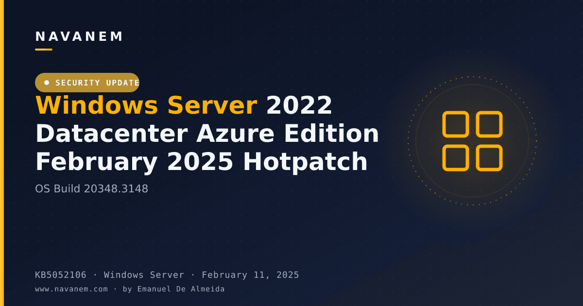 KB5052106: Windows Server 2022 Datacenter Azure Edition February 2025 Hotpatch (OS Build 20348.3148) — navanem Microsoft KB cover