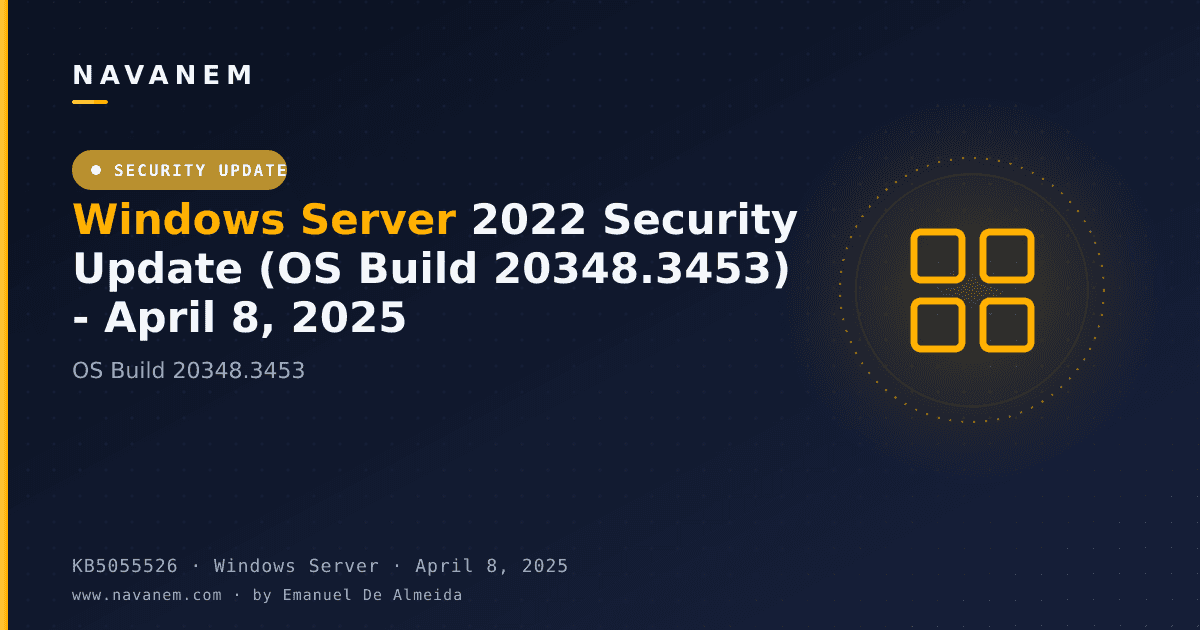 KB5055526: Windows Server 2022 Security Update (OS Build 20348.3453) - April 8, 2025 — navanem Microsoft KB cover