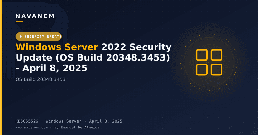 KB5055526: Windows Server 2022 Security Update (OS Build 20348.3453) - April 8, 2025