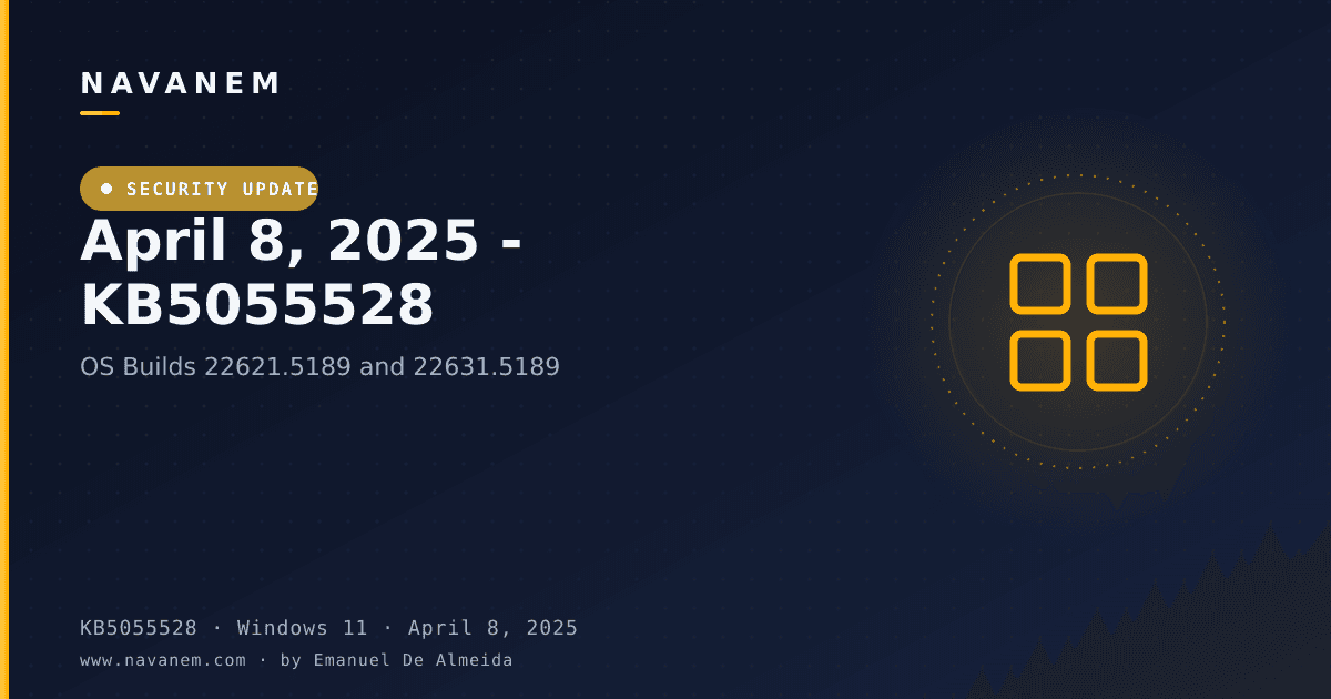KB5055528: April 8, 2025 - KB5055528 (OS Builds 22621.5189 and 22631.5189) — navanem Microsoft KB cover