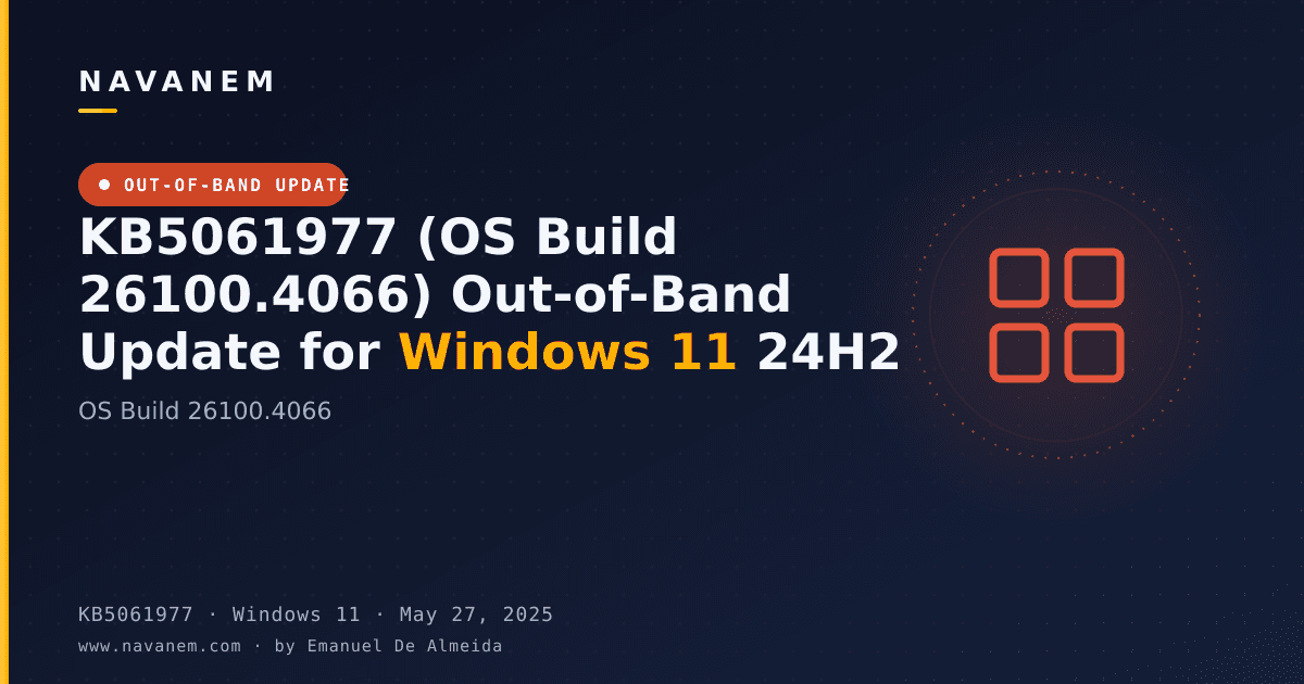 KB5061977: KB5061977 (OS Build 26100.4066) Out-of-Band Update for Windows 11 24H2 — navanem Microsoft KB cover