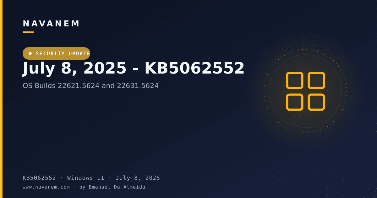 KB5062552: July 8, 2025 - KB5062552 (OS Builds 22621.5624 and 22631.5624) — navanem Microsoft KB cover