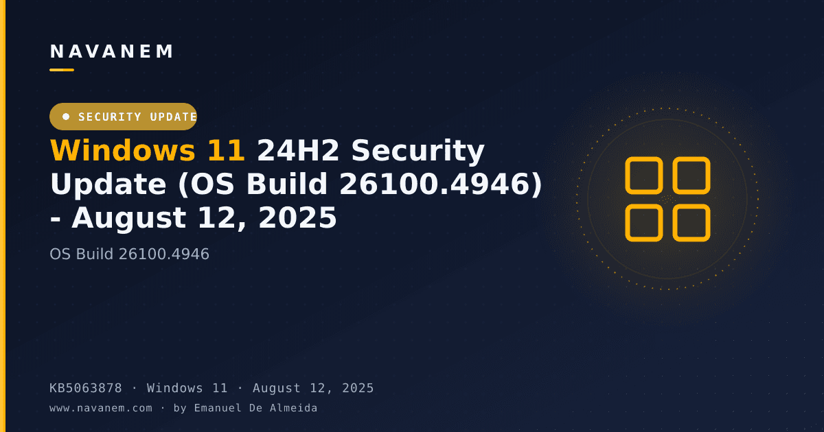 KB5063878: Windows 11 24H2 Security Update (OS Build 26100.4946) - August 12, 2025 — navanem Microsoft KB cover