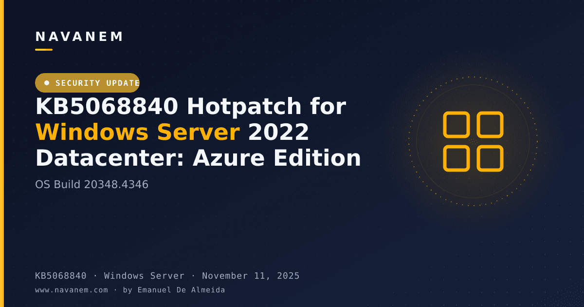 KB5068840: KB5068840 Hotpatch for Windows Server 2022 Datacenter: Azure Edition (OS Build 20348.4346) — navanem Microsoft KB cover