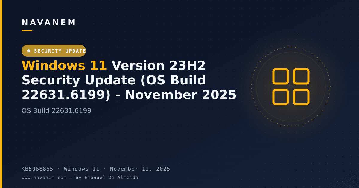 KB5068865: Windows 11 Version 23H2 Security Update (OS Build 22631.6199) - November 2025 — navanem Microsoft KB cover