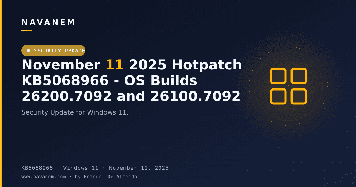KB5068966: November 11 2025 Hotpatch KB5068966 - OS Builds 26200.7092 and 26100.7092 — navanem Microsoft KB cover