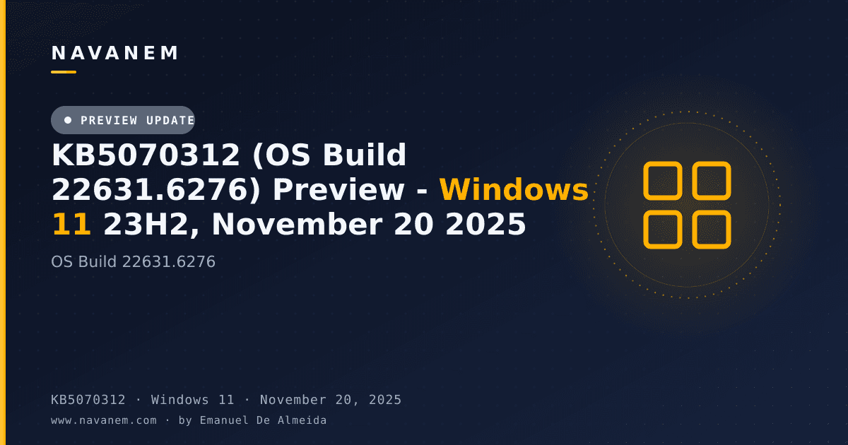 KB5070312: KB5070312 (OS Build 22631.6276) Preview - Windows 11 23H2, November 20 2025 — navanem Microsoft KB cover