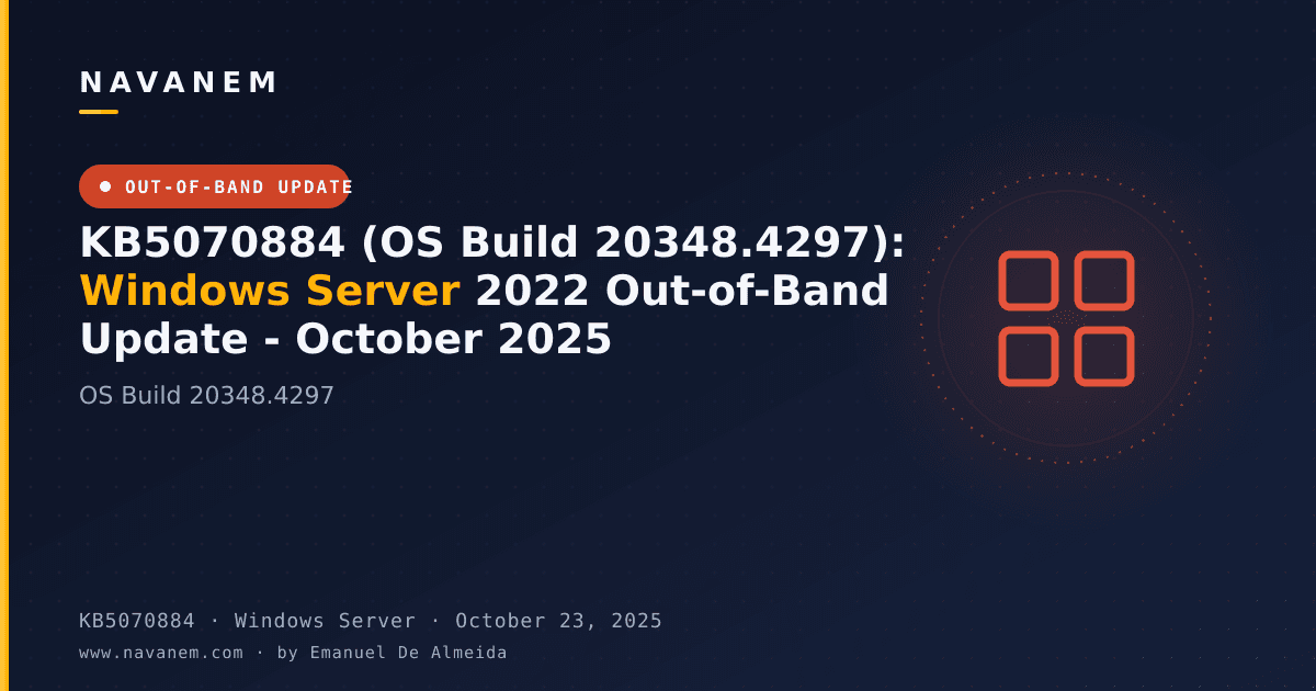 KB5070884: KB5070884 (OS Build 20348.4297): Windows Server 2022 Out-of-Band Update - October 2025 — navanem Microsoft KB cover