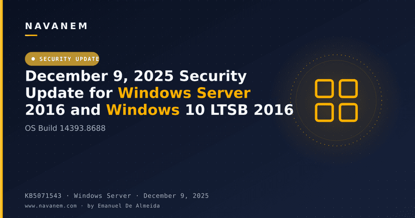 KB5071543: December 9, 2025 Security Update for Windows Server 2016 and Windows 10 LTSB 2016 (OS Build 14393.8688)