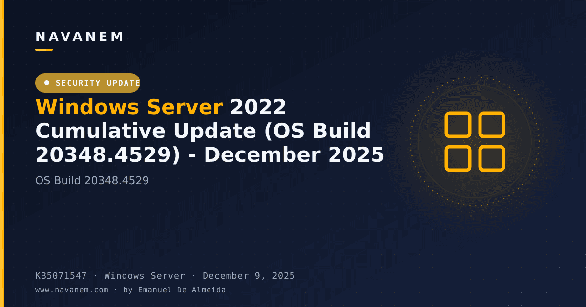 KB5071547: Windows Server 2022 Cumulative Update (OS Build 20348.4529) - December 2025 — navanem Microsoft KB cover