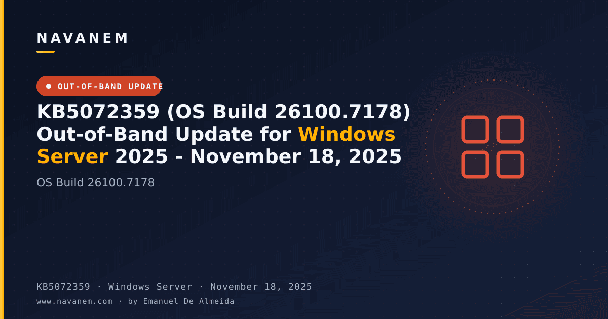 KB5072359: KB5072359 (OS Build 26100.7178) Out-of-Band Update for Windows Server 2025 - November 18, 2025 — navanem Microsoft KB cover