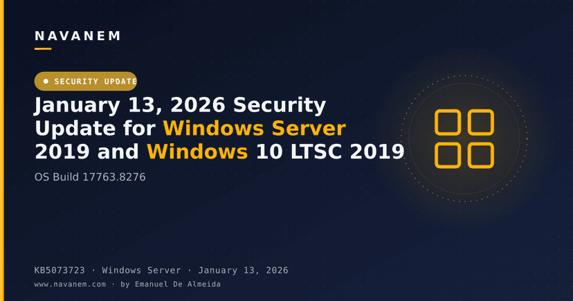 KB5073723: January 13, 2026 Security Update for Windows Server 2019 and Windows 10 LTSC 2019 (OS Build 17763.8276)