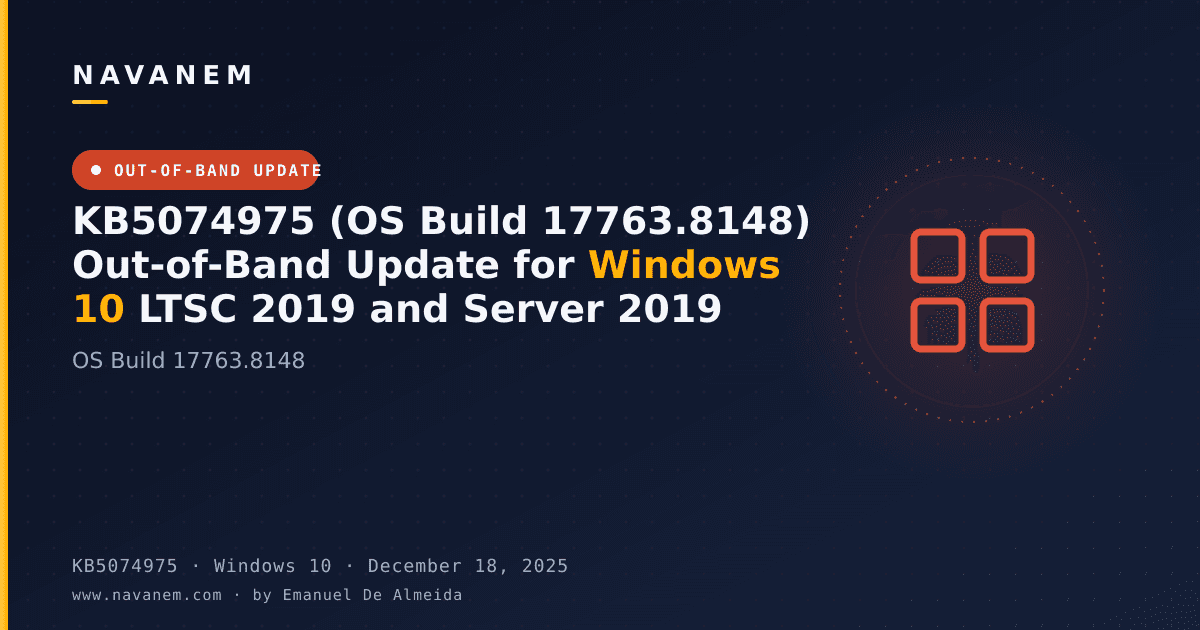 KB5074975: KB5074975 (OS Build 17763.8148) Out-of-Band Update for Windows 10 LTSC 2019 and Server 2019 — navanem Microsoft KB cover