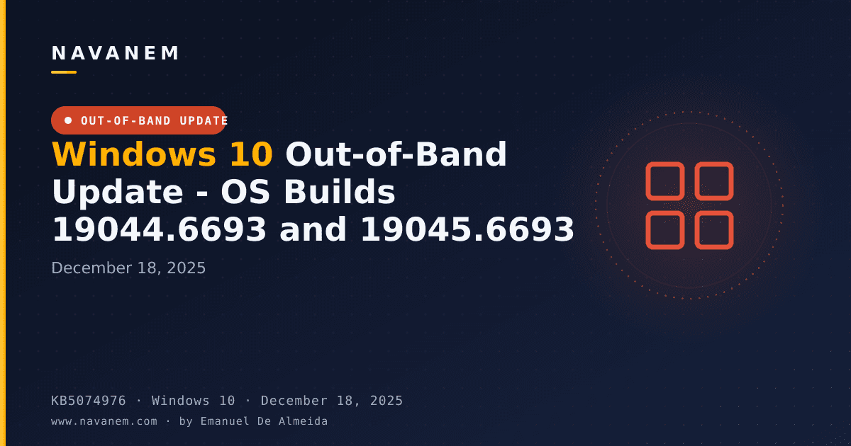 KB5074976: Windows 10 Out-of-Band Update - OS Builds 19044.6693 and 19045.6693 (December 18, 2025) — navanem Microsoft KB cover