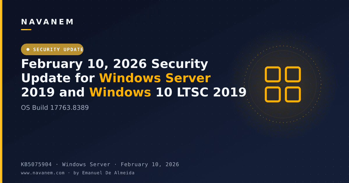 KB5075904: February 10, 2026 Security Update for Windows Server 2019 and Windows 10 LTSC 2019 (OS Build 17763.8389) — navanem Microsoft KB cover