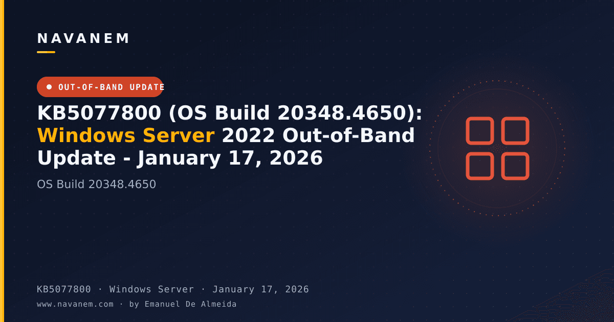 KB5077800: KB5077800 (OS Build 20348.4650): Windows Server 2022 Out-of-Band Update - January 17, 2026 — navanem Microsoft KB cover