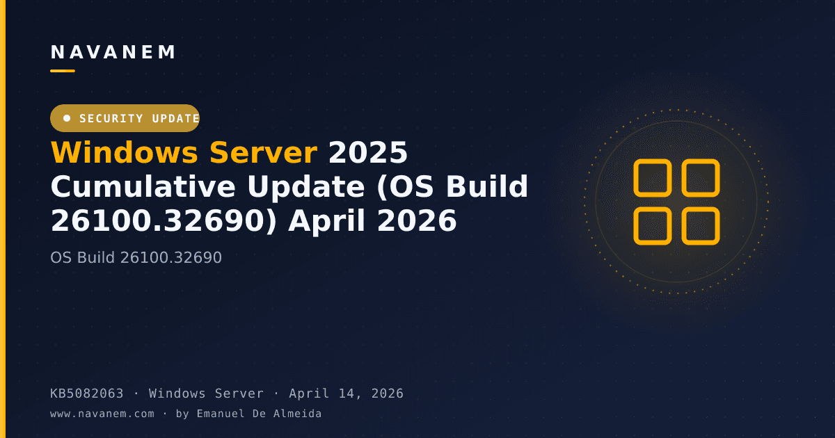 KB5082063: Windows Server 2025 Cumulative Update (OS Build 26100.32690) April 2026 — navanem Microsoft KB cover