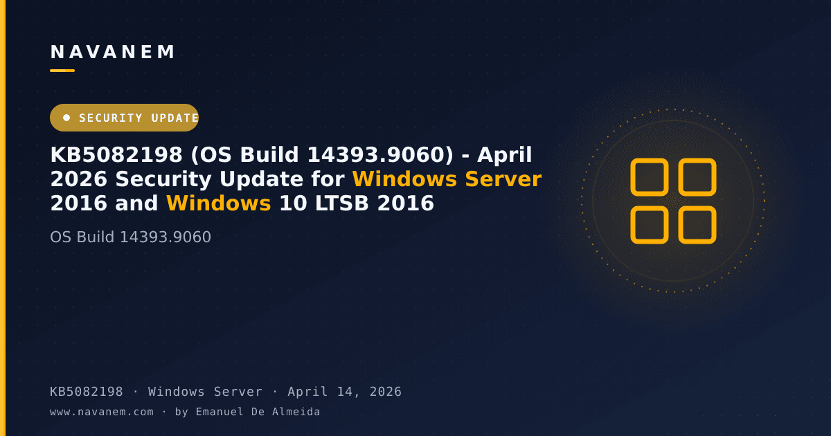 KB5082198: KB5082198 (OS Build 14393.9060) - April 2026 Security Update for Windows Server 2016 and Windows 10 LTSB 2016 — navanem Microsoft KB cover