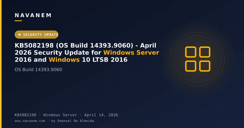 KB5082198 (OS Build 14393.9060) - April 2026 Security Update for Windows Server 2016 and Windows 10 LTSB 2016