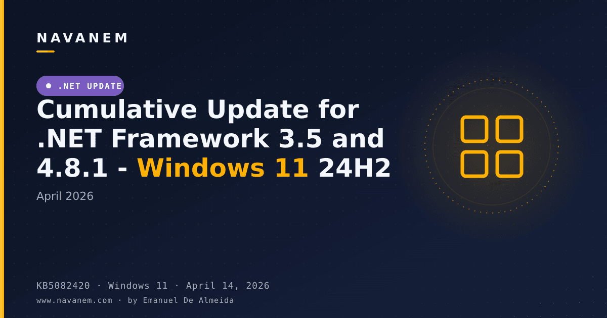 KB5082420: Cumulative Update for .NET Framework 3.5 and 4.8.1 - Windows 11 24H2 (April 2026) — navanem Microsoft KB cover