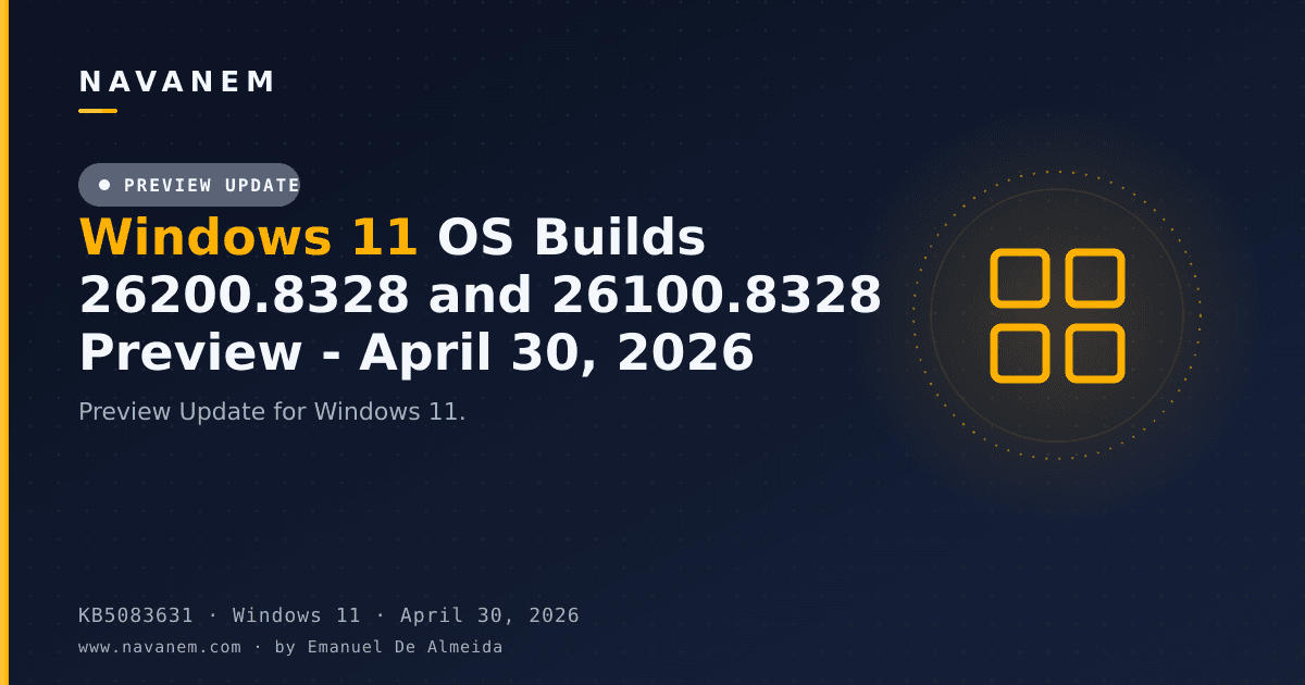 KB5083631: Windows 11 OS Builds 26200.8328 and 26100.8328 Preview - April 30, 2026 — navanem Microsoft KB cover