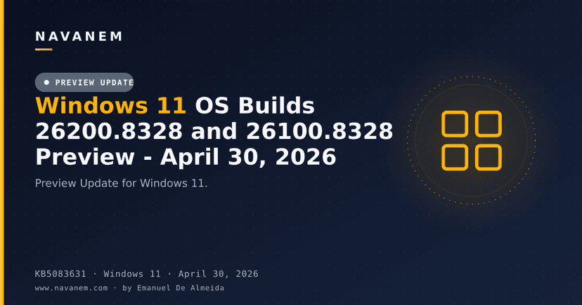 KB5083631: Windows 11 OS Builds 26200.8328 and 26100.8328 Preview - April 30, 2026