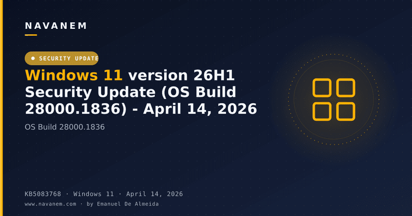 KB5083768: Windows 11 version 26H1 Security Update (OS Build 28000.1836) - April 14, 2026
