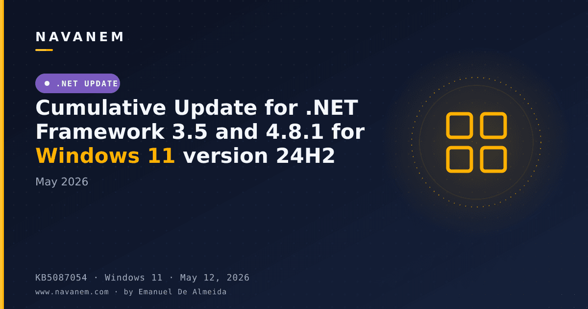 KB5087054: Cumulative Update for .NET Framework 3.5 and 4.8.1 for Windows 11 version 24H2 (May 2026) — navanem Microsoft KB cover