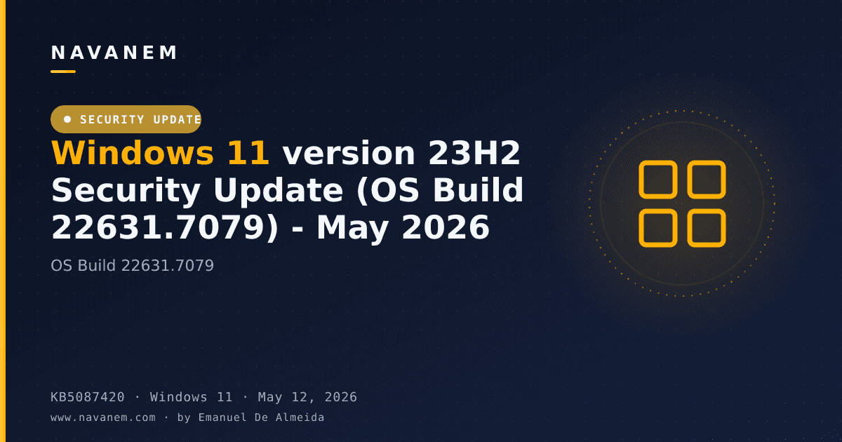 KB5087420: Windows 11 version 23H2 Security Update (OS Build 22631.7079) - May 2026 — navanem Microsoft KB cover