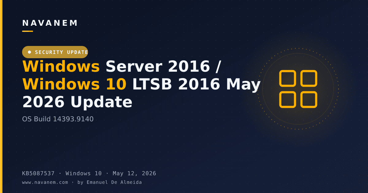 KB5087537: Windows Server 2016 / Windows 10 LTSB 2016 May 2026 Update (OS Build 14393.9140) — navanem Microsoft KB cover