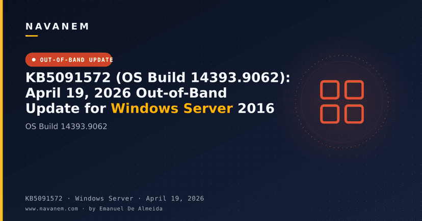 KB5091572 (OS Build 14393.9062): April 19, 2026 Out-of-Band Update for Windows Server 2016