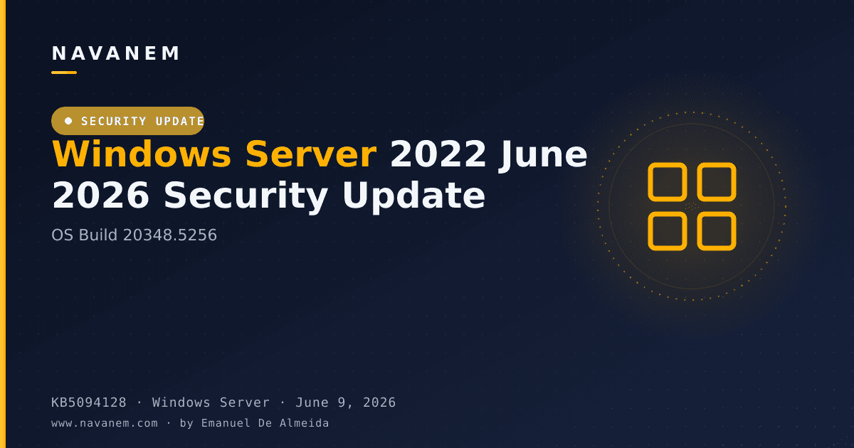 KB5094128: Windows Server 2022 June 2026 Security Update (OS Build 20348.5256) — navanem Microsoft KB cover